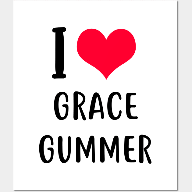 i love grace gummer Wall Art by planetary